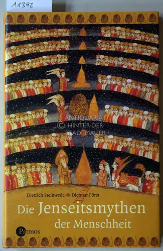 Steinwede, Dietrich (Hrsg.) und Dietmar (Hrsg.) Först: Die Jenseitsmythen der Menschheit. 