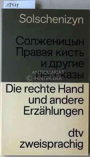 Solschenizyn, Alexander: Die rechte Hand, und andere Erzählungen. (russ.-dt.) [= dtv zweisprachig]. 
