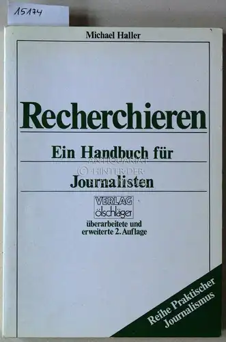 Haller, Michael: Recherchieren: Ein Handbuch für Journalisten. [= Reihe Praktischer Journalismus, 7]. 