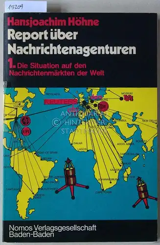 Höhne, Hansjoachim: Report über Nachrichtenagenturen. 1. Die Situation auf den Nachrichtenmärkten der Welt. 