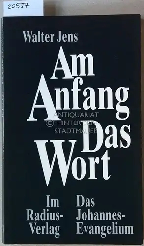 Jens, Walter: Am Anfang das Word. Das Johannes-Evangelium. 