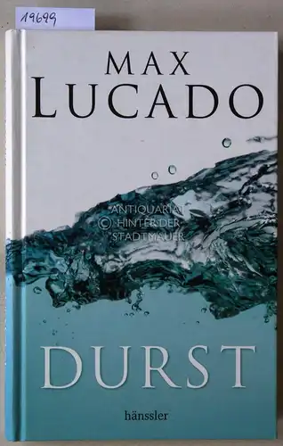 Lucado, Max: Durst. 