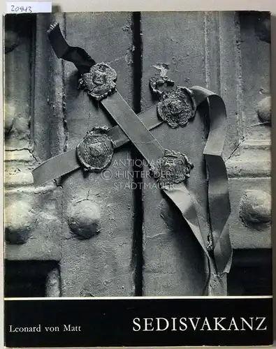 Matt, Leonard v: Sedisvakanz. [= Sammlung Roma] Begleitender Text v. Burkhart Schneider S.J. 