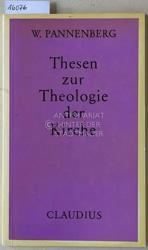 Pannenberg, Wolfhart: Thesen zur Theologie der Kirche. [= Claudius Thesen H. 1]. 