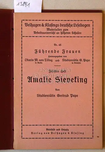 Pape, Gertrud: Amalie Sieveking. [= Velhagen & Klasings deutsche Lesebogen, Nr. 46; Führende Frauen, H. 5]. 