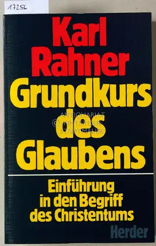 Rahner, Karl: Grundkurs des Glaubens: Einführung in den Begriff des Christentums. 