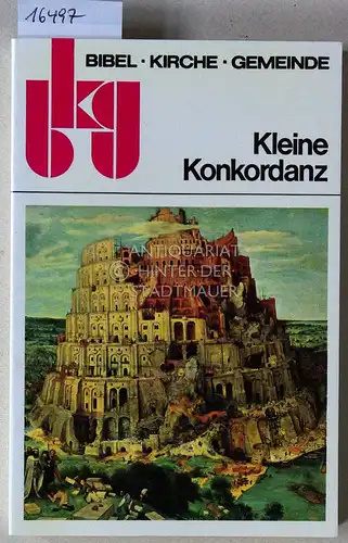 Roessle, (Hrsg.): Kleine Konkordanz. [= Bibel - Kirche - Gemeinde, Bd. 1] Unter Benutzung des revidierten Luthertextes hrsg. v.d. Verlagsred. u. Pfarrer Roessle. 