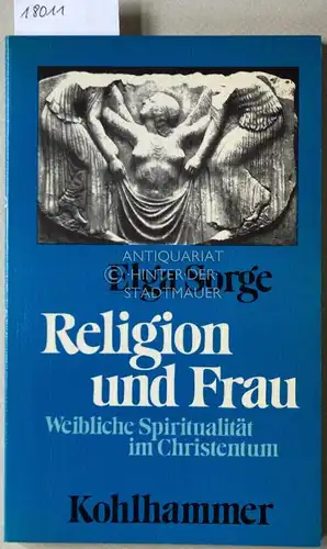 Sorge, Elga: Religion und Frau: Weibliche Spiritualität im Christentum. 