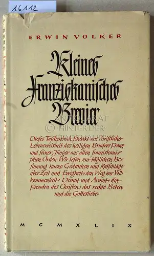 Volker, Erwin: Kleines franziskanisches Brevier. Sprüche der Weisheit des heiligen Franz und seiner Jünger, gesammelt und eingel. v. Erwin Volker. 