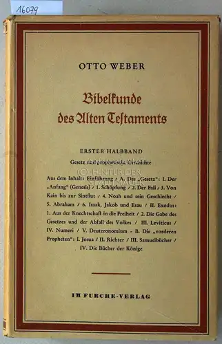 Weber, Otto: Bibelkunde des Alten Testaments. Erster Halbband: Gesetz und prophetische Geschichte. Zweiter Halbband: Prophetenbücher und Schriften. 