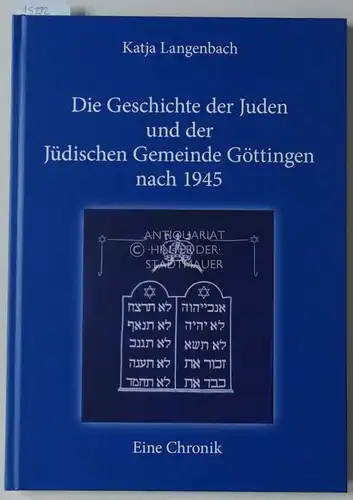 Langenbach, Katja: Die Geschichte der Juden und der Jüdischen Gemeinde Göttingen nach 1945: Eine Chronik. 