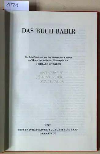 Scholem, Gerhard: Das Buch Bahir. Ein Schriftdenkmal aus der Frühzeit der Kabbala auf Grund der kritischen Neuausgabe von Gerhard Scholem. 