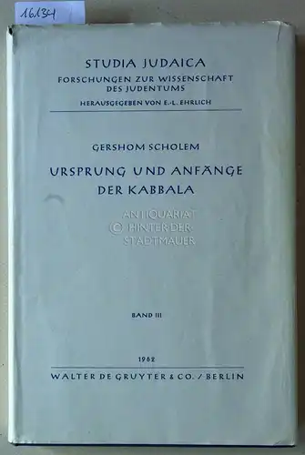 Scholem, Gershom: Ursprung und Anfänge der Kabbala. [= Studia Judaica. Forschungen zur Wissenschaft des Judentums, Bd. III]. 
