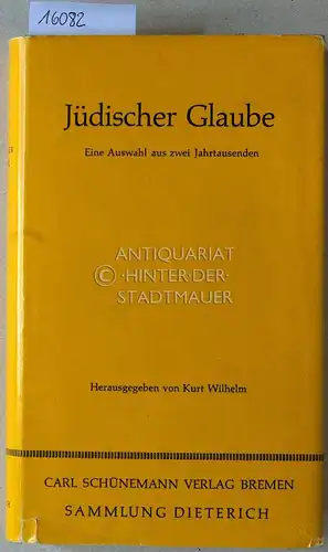 Wilhem, Kurt (Hrsg.): Jüdischer Glaube: Eine Auswahl aus zwei Jahrtausenden. [= Sammlung Dietrich, Bd. 228]. 