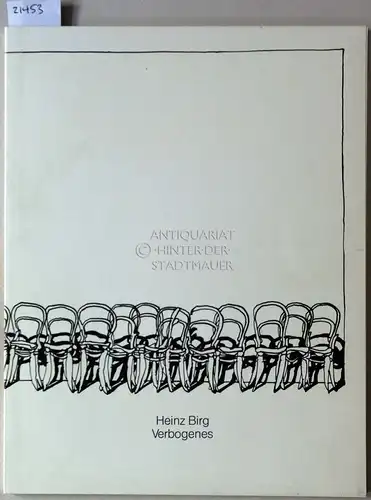 Birg, Heinz: Verbogenes. 