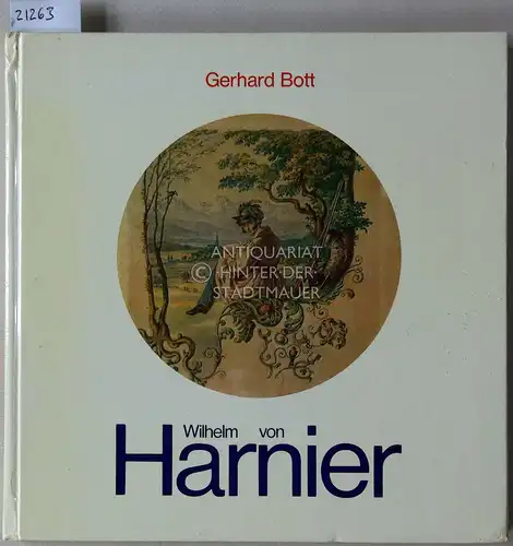 Bott, Gerhard: Wilhelm von Harnier, 1800-1838. Ein Maler und Zeichner des frühen Realismus. 