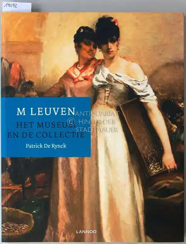 De Rynck, Patrick: M Leuven. Het Museum en de Collectie. 