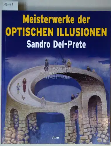 Del-Prete, Sandro: Meisterwerke der optischen Illusionen. Hrsg. von Annemarie Koch. 