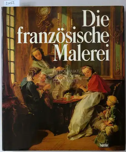 Die französische Malerei. Mit Beitr. v. Hubert Damisch. 