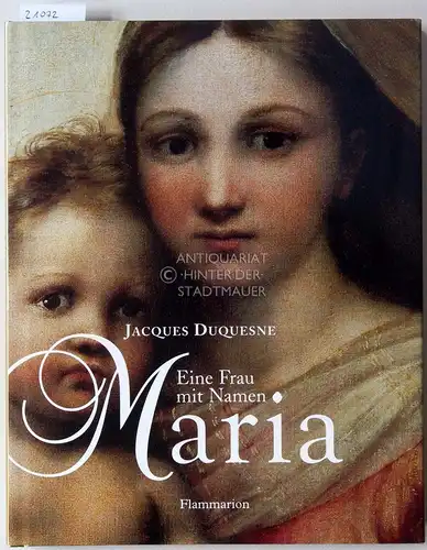 Duquesne, Jacques: Eine Frau mit Namen Maria. (Aus dem Franz. von Ingrid Ickler.). 