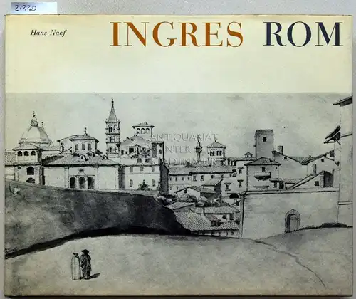 Naef, Hans: Ingres - Rom. 