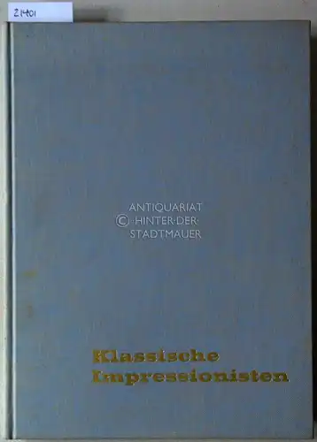 Perruchot, Henri: Klassische Impressionisten: Manet, Pissarro, Renoir, Cézanne. 