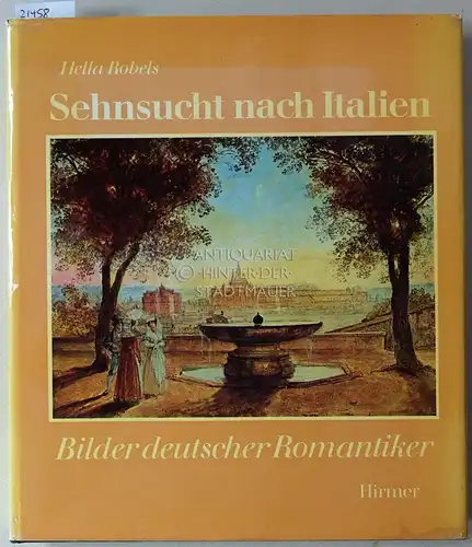 Robels, Hella: Sehnsucht nach Italien: Bilder deutscher Romantiker. 