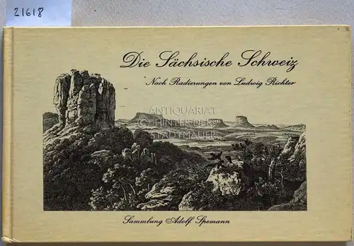 Spemann, Adolf: Die Sächsische Schweiz. Nach Radierungen von Ludwig Richter. 