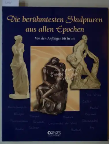 Stadler, Wolfgang: Bildhauerkunst: Die berühmtesten Skulpturen aus allen Epochen. Von den Anfängen bis zur Gegenwart. 