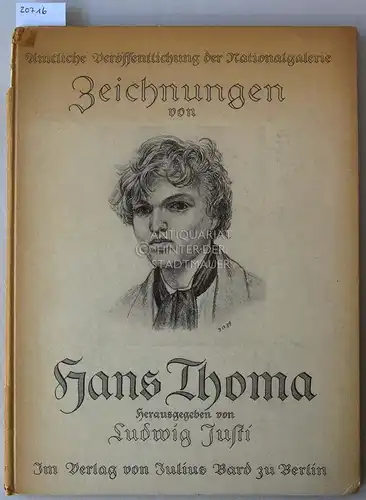Thoma, Hans und Ludwig (Hrsg.) Justi: Zeichnungen von Hans Thoma. [= Amtliche Veröffentlichungen der National-Galerie] Hrsg. v. Ludwig Justi. 