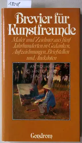 Fink-Henseler, Roland W: Brevier für Kunstfreunde. Maler und Zeichner aus fünf Jahrhunderten in Gedanken, Aufzeichnungen, Briefstellen und Anekdoten. Zus.gestellt u. mit zahlreichen Ill. vers. v. Roland W. Fink-Henseler. 