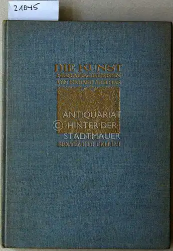 Fred, W: Benvenuto Cellini. [= Die Kunst, 44. Bd.]. 