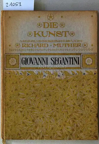 Martersteig, Max: Giovanni Segantini. [= Die Kunst, Bd. 21]. 