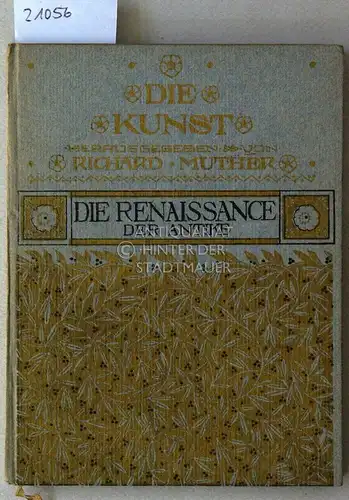 Muther, Richard: Die Renaissance der Antike. [= Die Kunst, Bd. 8]. 