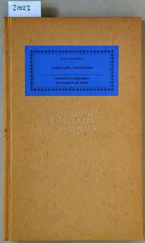 Bachofen, Johann Jakob und Walter Muschg (Hrsg.): Die Landschaften Mittelitaliens. [= Sammlung Klosterberg, Schweizerische Reihe]. 