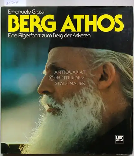 Grassi, Emanuele: Berg Athos. Eine Pilgerfahrt zum Berg der Asketen. (Aus d. Ital. von Antonio Avella). 