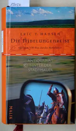 Hansen, Eric T: Die Nibelungenreise: Mit dem VW-Bus durchs Mittelalter. (Aus d. Amer. übers. v. Astrid Ule u. Cornelia Stoll). 