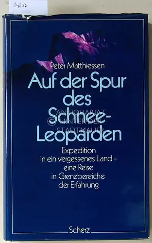 Matthiessen, Peter: Auf der Spur des Schnee-Leoparden. Expedition in ein vergessenes Land - eine Reise in Grenzbereiche der Erfahrung. (Einzige berechtigte Übers. a.d. Amer. v. Maria Czollány u. Stephen Schuhmacher.). 