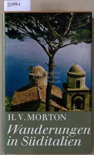 Morton, Henry Vollam: Wanderungen in Süditalien. 