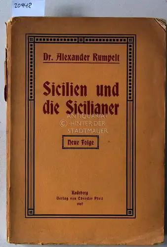 Rumpelt, Alexander: Sicilien und die Sicilianer. Neue Folge. 