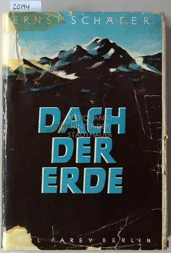 Schäfer, Ernst: Dach der Erde. Durch das Wunderland Tibet. 