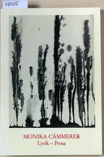 Cämmerer, Monika: Lyrik - Prosa. Im Auftr. d. Literarischen Gesellschaft Karlsruhe hrsg. v. Beatrice Steiner. 