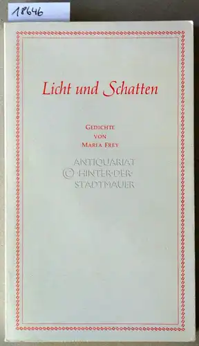 Frey, Maria: Licht und Schatten. Gedichte. 