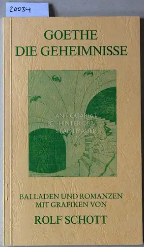 Goethe, Johann Wolfgang von: Die Geheimnisse: Bekannte und unbekannte Balladen. Ill. von Rolf Schott. 