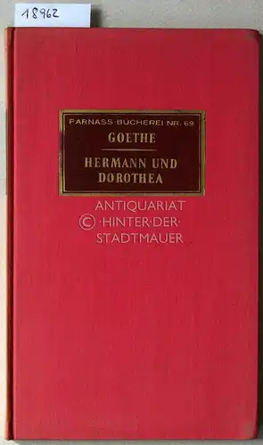 Goethe, Johann Wolfgang von: Hermann und Dorothea. In neun Gesängen. [= Parnass-Bücherei Nr. 69]. 