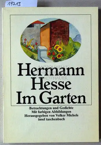 Hesse, Hermann: Im Garten. Betrachtungen und Gedichte. Hrsg. v. Volker Michels. 