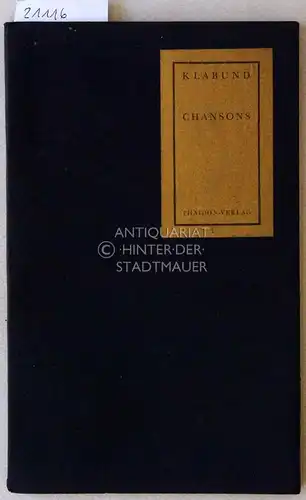 Klabund, [Alfred Henschke]: Chansons. 