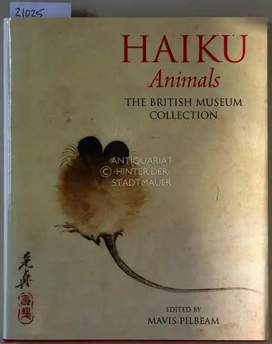 Pilbeam (Hrsg.), Mavis: Haiku Animals. The British Museum Collection. 