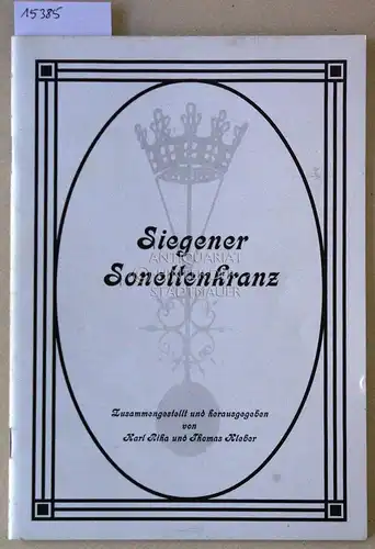 Riha, Karl (Hrsg.) und Thomas (Hrsg.) Kleber: Siegener Sonettenkranz. Sonderausgabe. Zum 250. Vortrag in der öffentl. Vortragsreihe Forum Siegen d. Universität-Ges.hochschule Siegen. Zusgest. u. hrsg. v. 