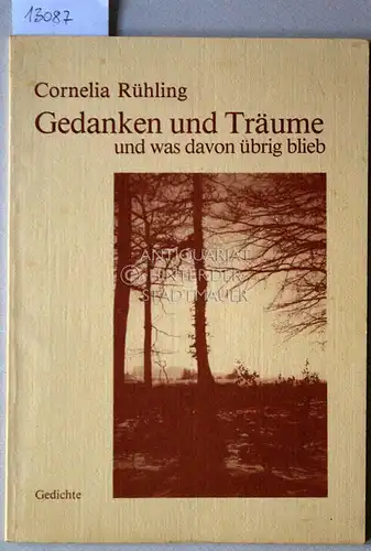 Rühling, Cornelia: Gedanken und Träume und was davon übrig blieb. 